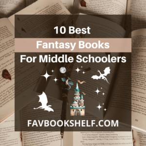 Read more about the article The 10 Best Fantasy Books Perfect for Middle Schoolers – Favbookshelf