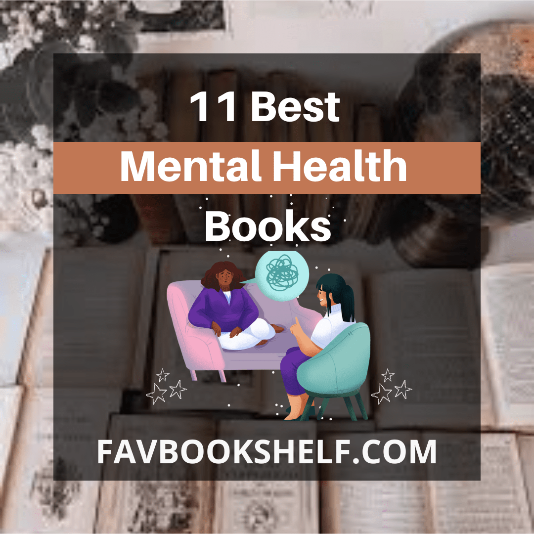 11 Best Mental Health Books To Read Now- Favbookshelf - Favbookshelf