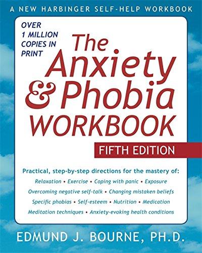 The Anxiety And Phobia Workbook by Edmund Bourne