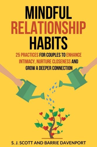 Mindful Relationship Habits by Barrie Davenport and S. J. Scott