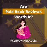 Paid Book Reviews: Are They Worth It? (All You Need To Know)