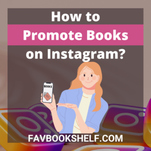 Read more about the article How to promote books on Instagram? (Helpful Tips) – Favbookshelf