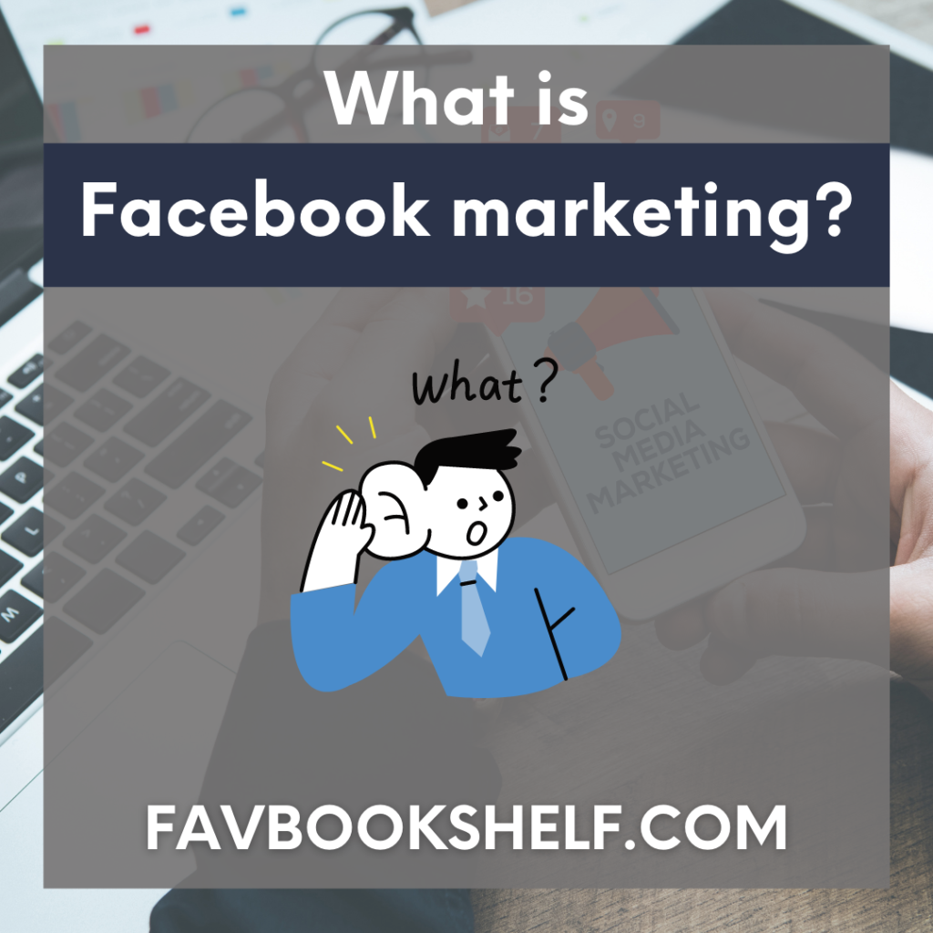 What is Facebook marketing?