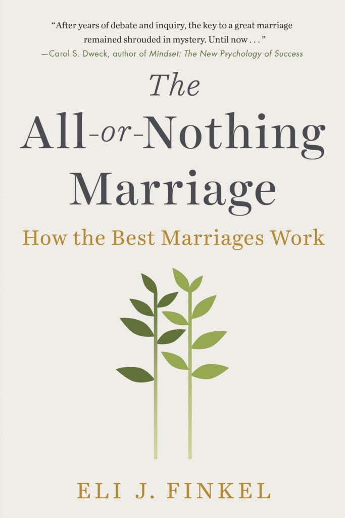 The All-or-Nothing Marriage by Eli J. Finkel, best relationship books