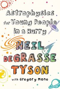 Astrophysics for Young People in a Hurry by Neil deGrasse Tyson- books for school curriculum
