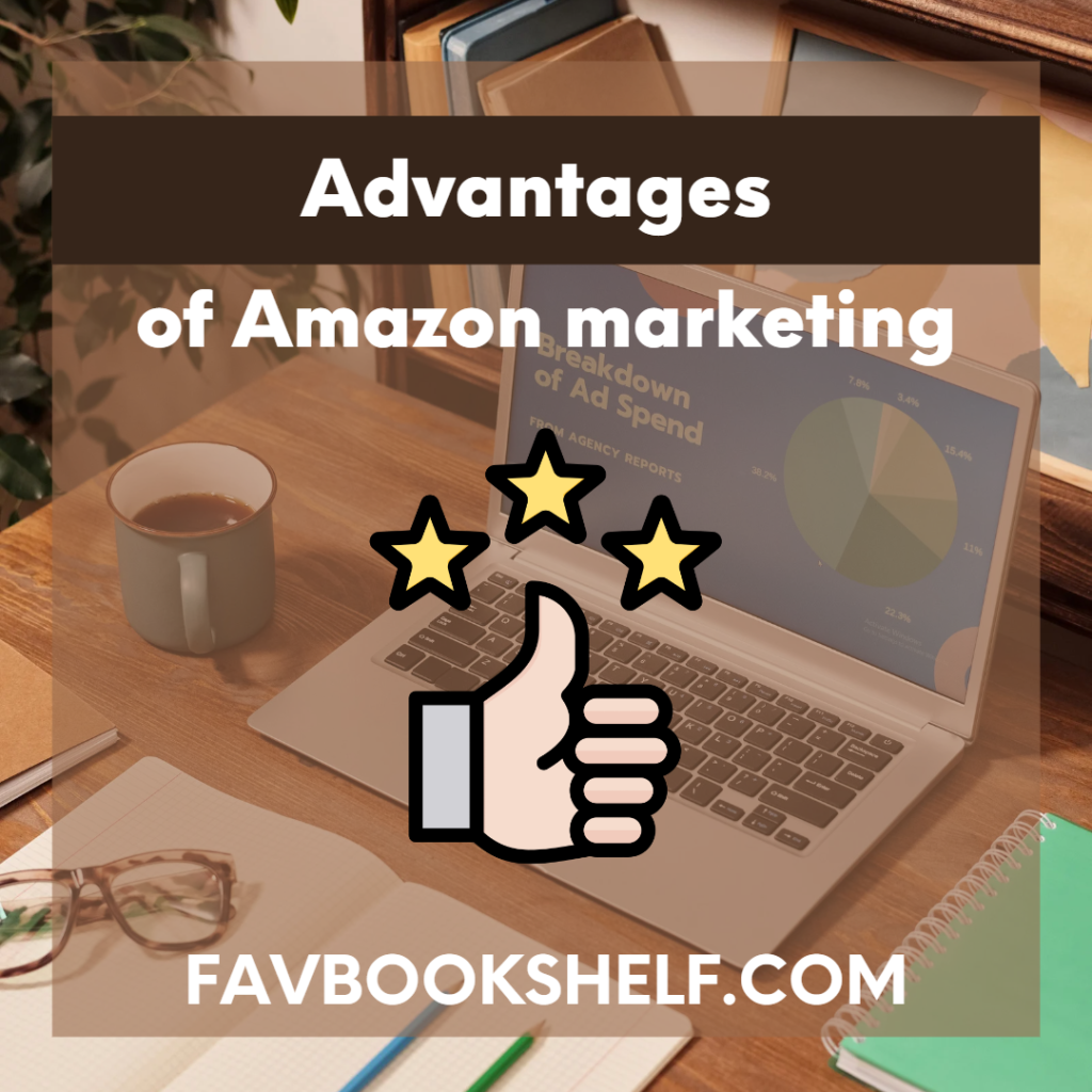 Advantages of Amazon marketing 