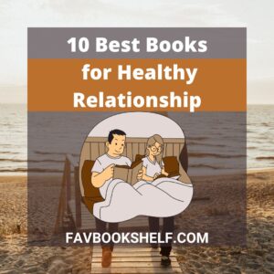 Read more about the article 10 Best Books For A Healthy Relationship – Favbookshelf 