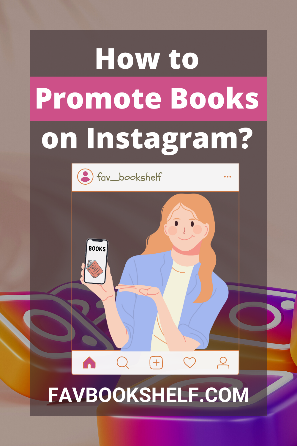 How to promote books on Instagram? (Helpful Tips) - Favbookshelf