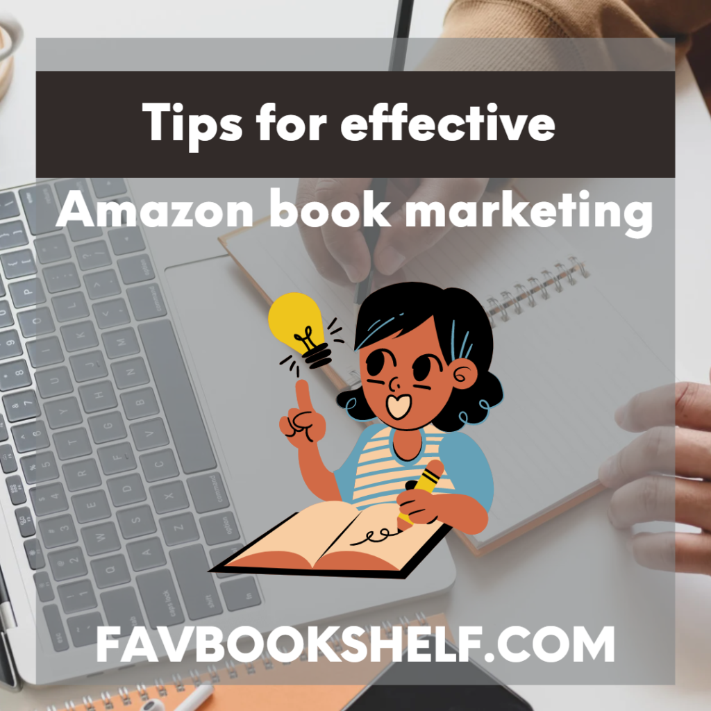 Tips for effective amazon book marketing  and How to promote books on Amazon