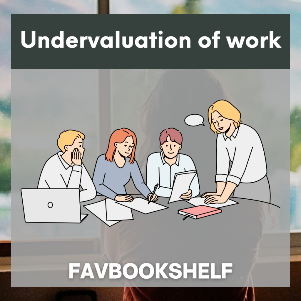 Undervaluation of work