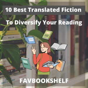 Read more about the article 10 Best Translated Fiction To Diversify Your Reading – Favbookshelf
