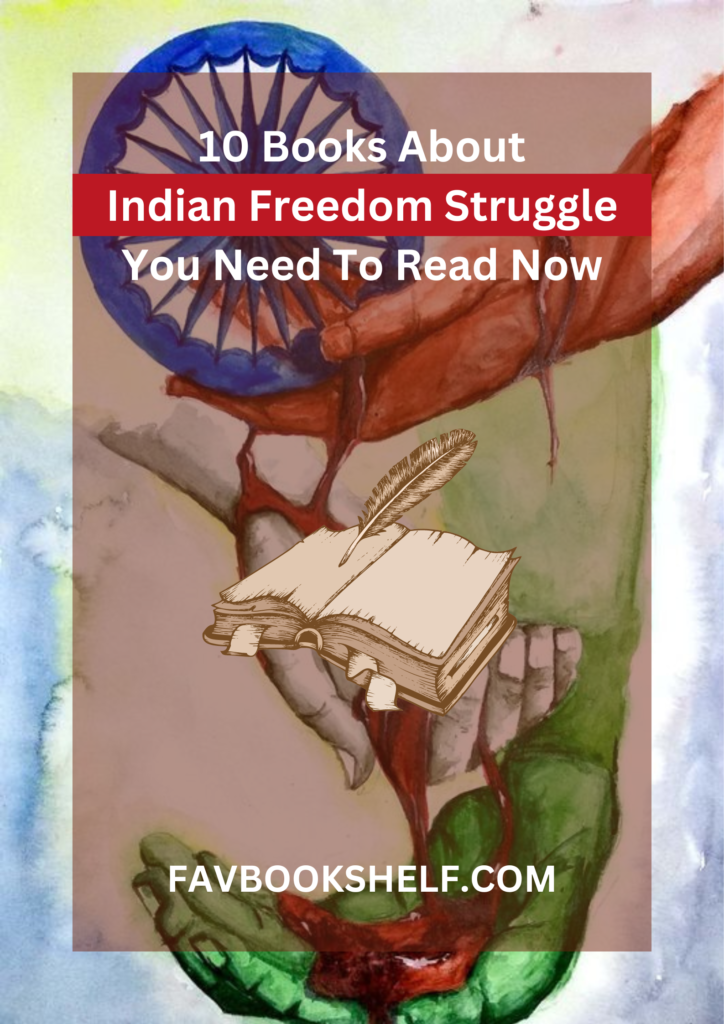 10 Books About Indian Freedom Struggle You Need To Read Now - Favbookshelf
