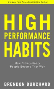 High Performance Habits: How Extraordinary People Become That Way by Brendon Burchard- books like Atomic Habits