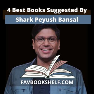 Read more about the article The 4 Best Books Suggested By Peyush Bansal-Favbookshelf