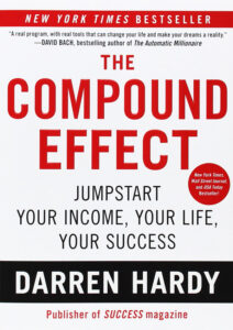 The Compound Effect by Darren Hardy- books like Atomic Habits