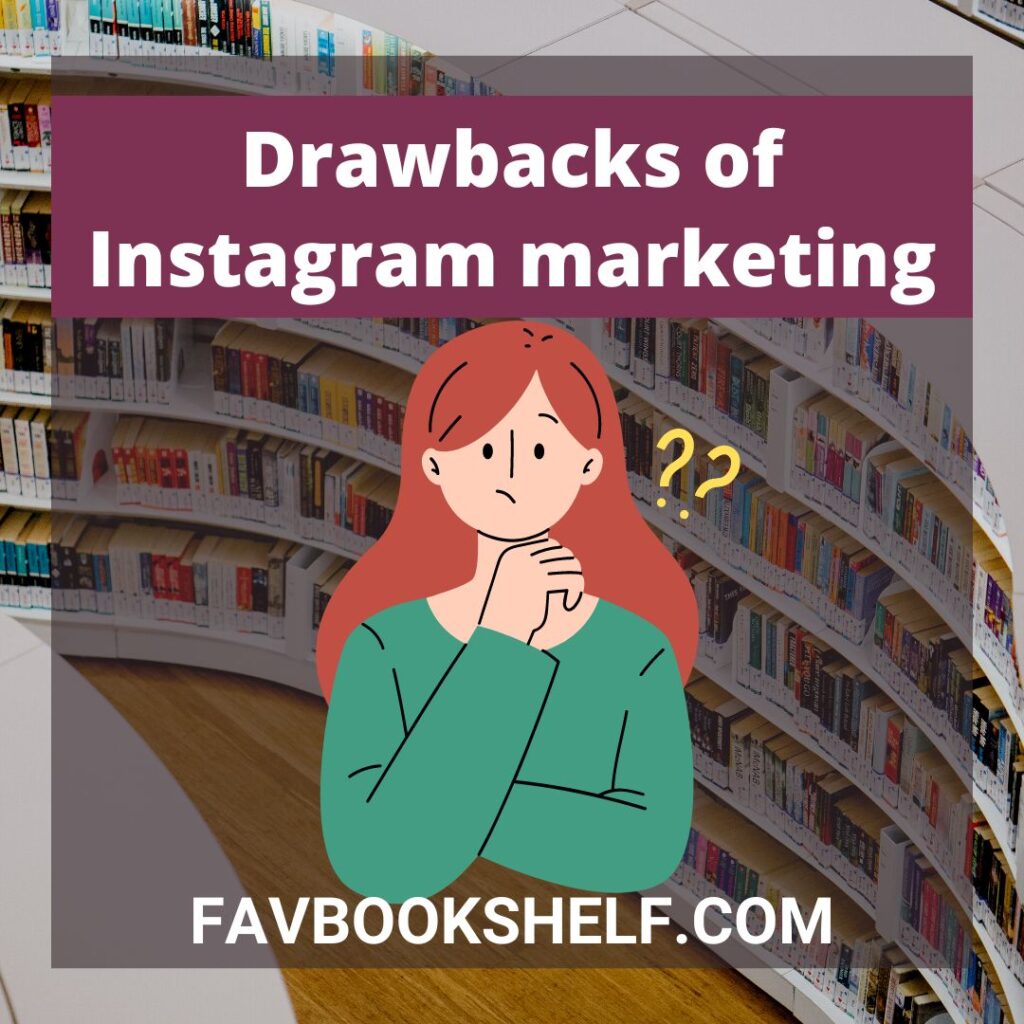 Drawbacks of Instagram Marketing