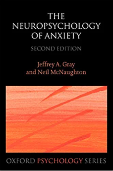 The Neuropsychology of Anxiety by Jeffrey Gray recommended by Jordan Peterson