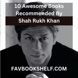 Read more about the article 10 Awesome Books Recommended By SRK, The Bollywood Baadshah | Favbookshelf