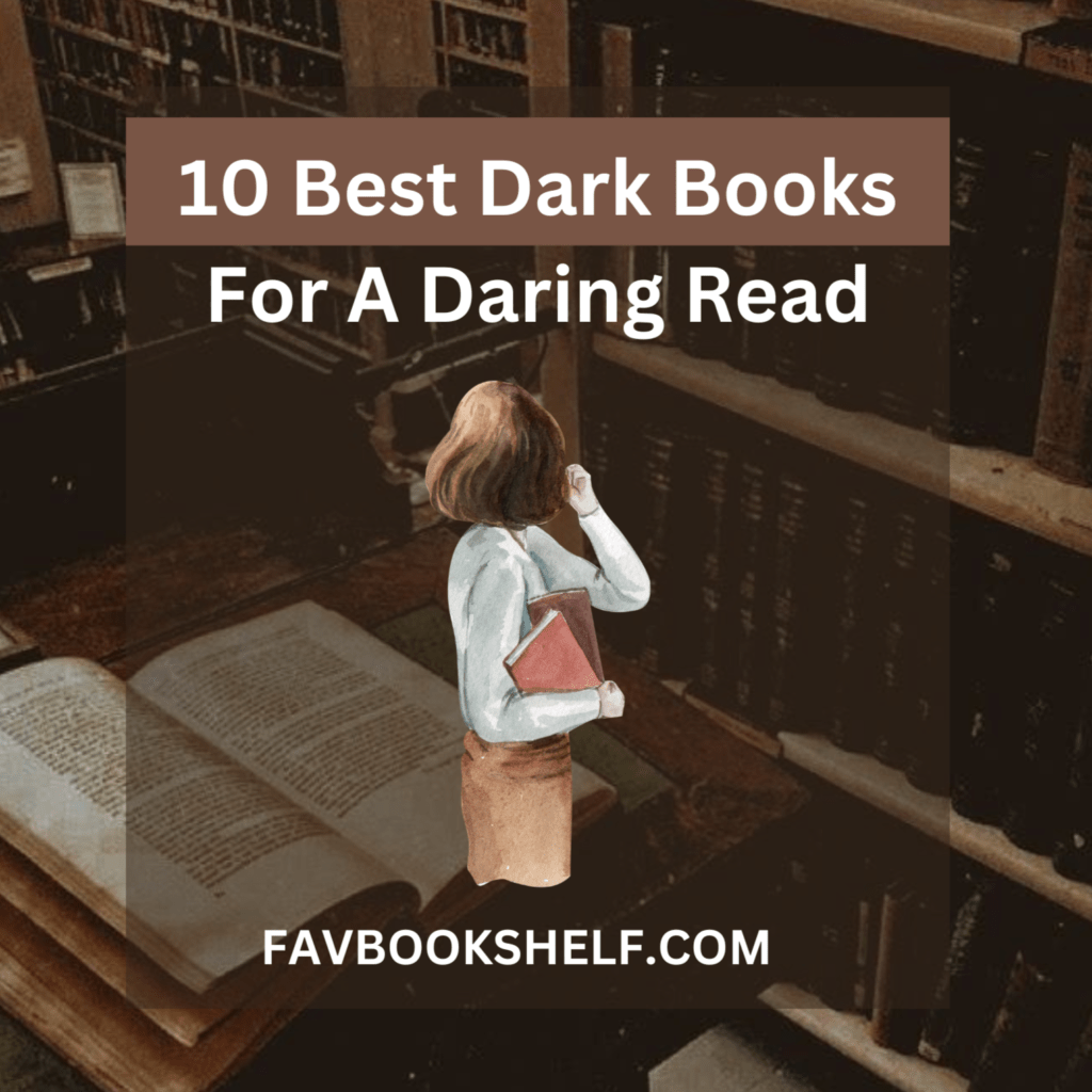 10 Best Dark Books For A Daring Read - FAVBOOKSHELF