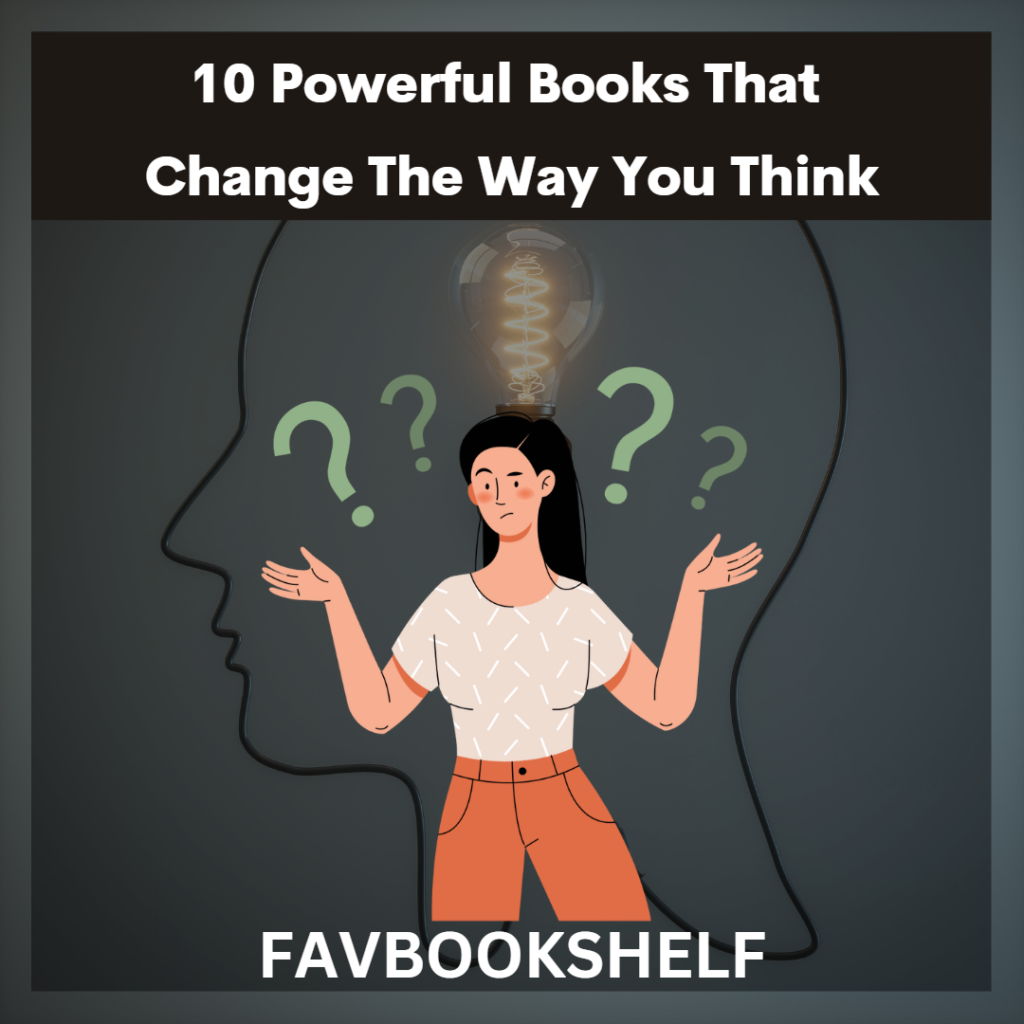 10 Powerful Books to change the way you think