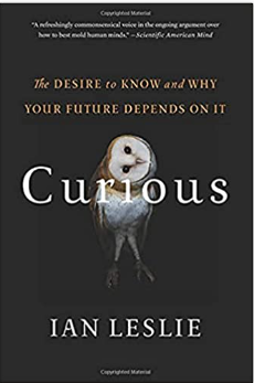 Curious: The Desire to Know and Why Your Future Depends On It by Ian Leslie
