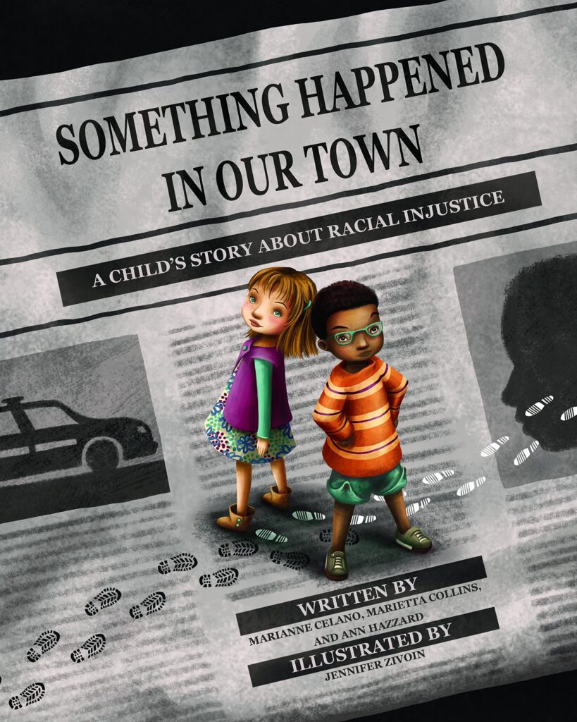 Something Happened in Our Town: A Child's Story about Racial Injustice by Marianne Celano, Marietta Collins, Ann Hazzard