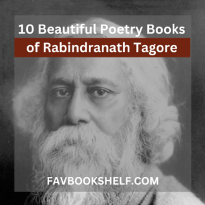 Read more about the article 10 Poetry Books of Rabindranath Tagore – A Beautiful Read | Favbookshelf