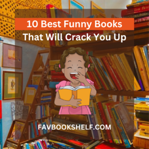 Read more about the article 10 Best Funny Books That Will Crack You Up – FAVBOOKSHELF