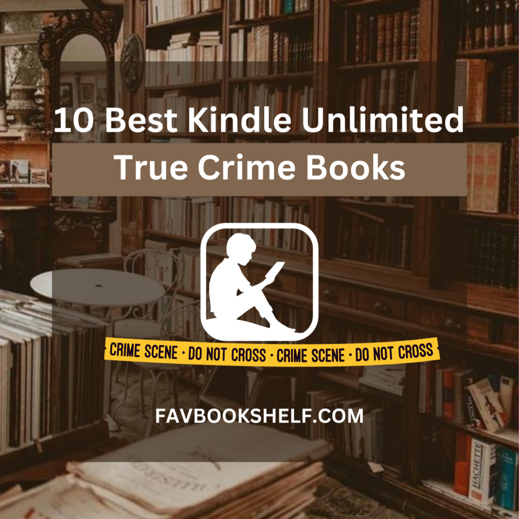 10 Best Kindle Unlimited True Crime Books - Favbookshelf
