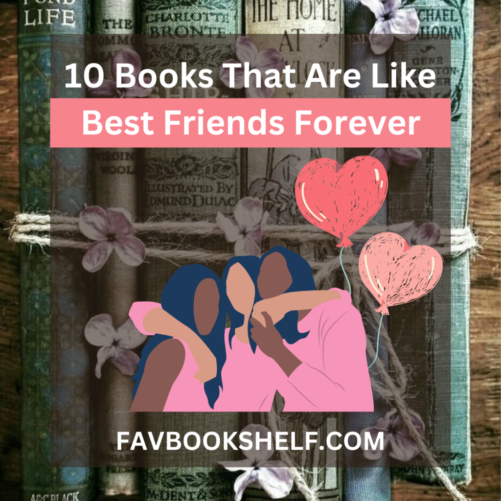 10 Books That Are Like Best Friends Forever - FAVBOOKSHELF