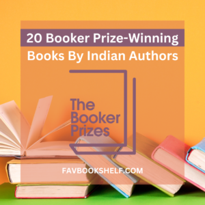 Read more about the article 20 Booker Prize Books By Indian Authors (Read Now!) – Favbookshelf