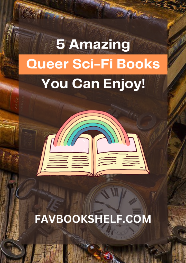  5 Amazing Queer Sci-Fi Books You Can Enjoy! - Favbookshelf