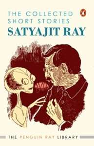 The Collected Short Stories by Satyajit Ray