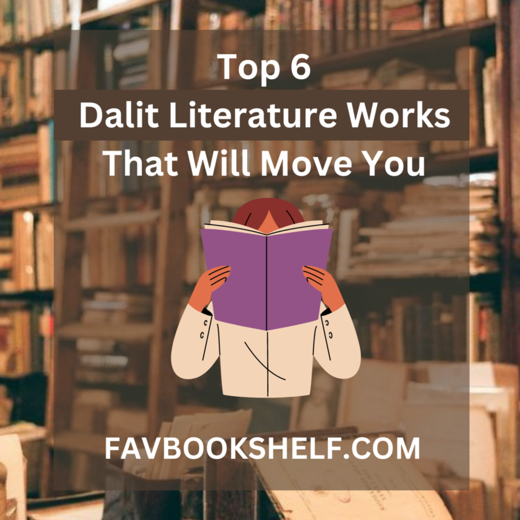 Top 6 Dalit Literature Works That Will Move You- Favbookshelf