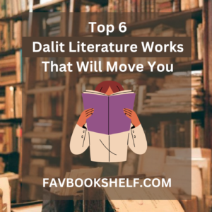 Read more about the article Top 6 Dalit Literature Works That Will Move You- Favbookshelf