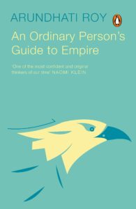 An Ordinary Person's Guide to Empire by Arundhati Roy- booker prize-winning books
