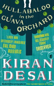 Hullabaloo in the Guava Orchard by Kiran Desai