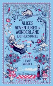 Alice’s Adventures in Wonderland by Lewis Carroll