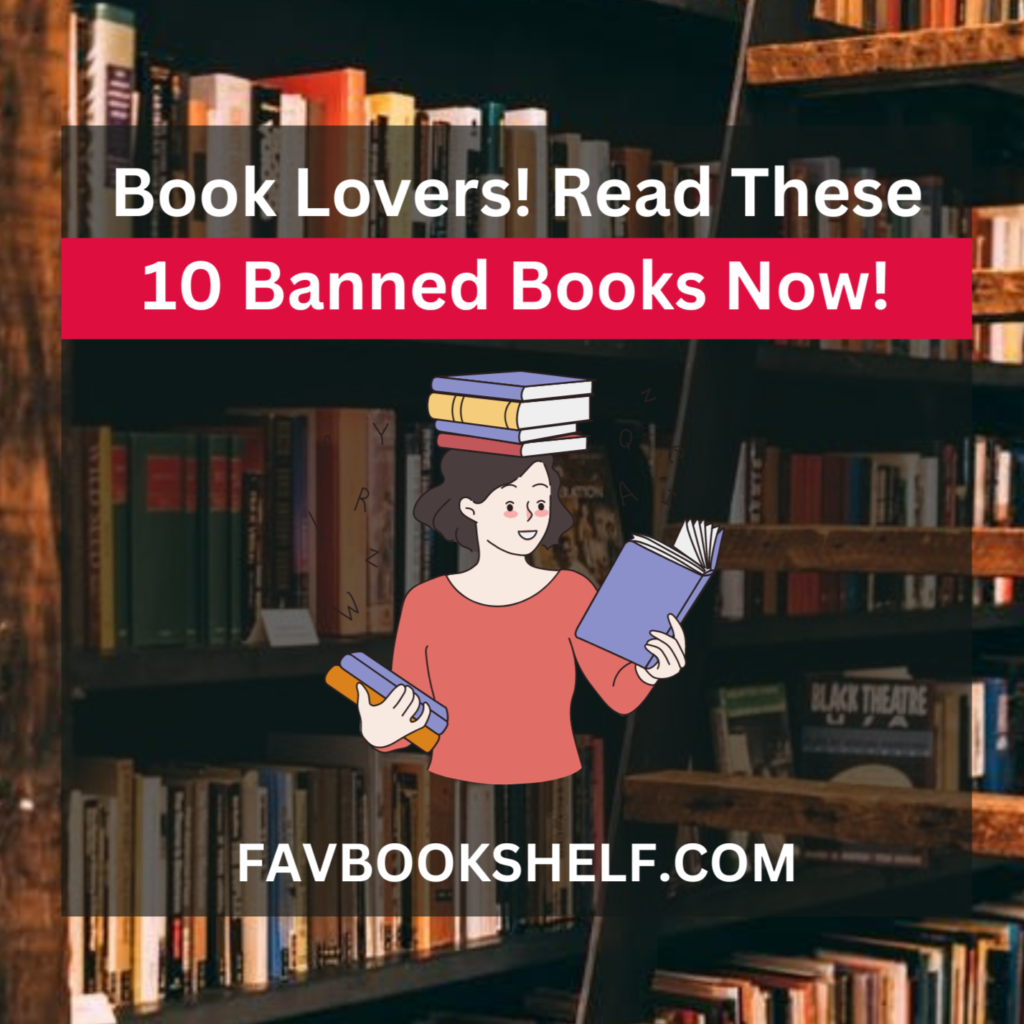 Book Lovers! Read These 10 Banned Books Now! - Favbookshelf