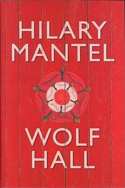 Wolf Hall: A Novel by Hilary Mantel