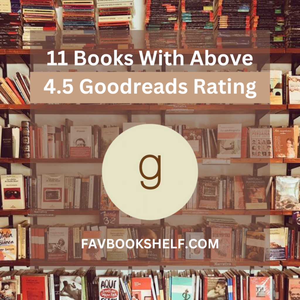 11 Books With Above 4.5 Goodreads Rating - Favbookshelf
