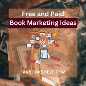Read more about the article Book Marketing Ideas – Free and Paid | FAVBOOKSHELF