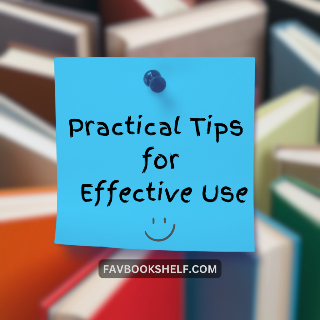 Practical tips for effective use